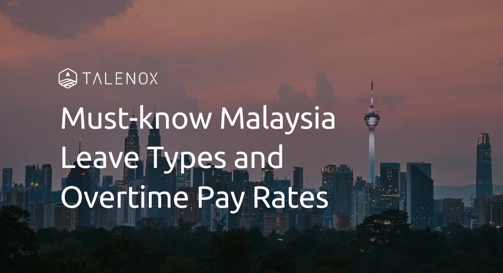 Must Know Malaysia Leave Types And Overtime Pay Rates