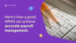 How to Achieve Accurate Payroll Management With The Right HRMS